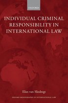 Oxford Monographs in International Law - Individual Criminal Responsibility in International Law