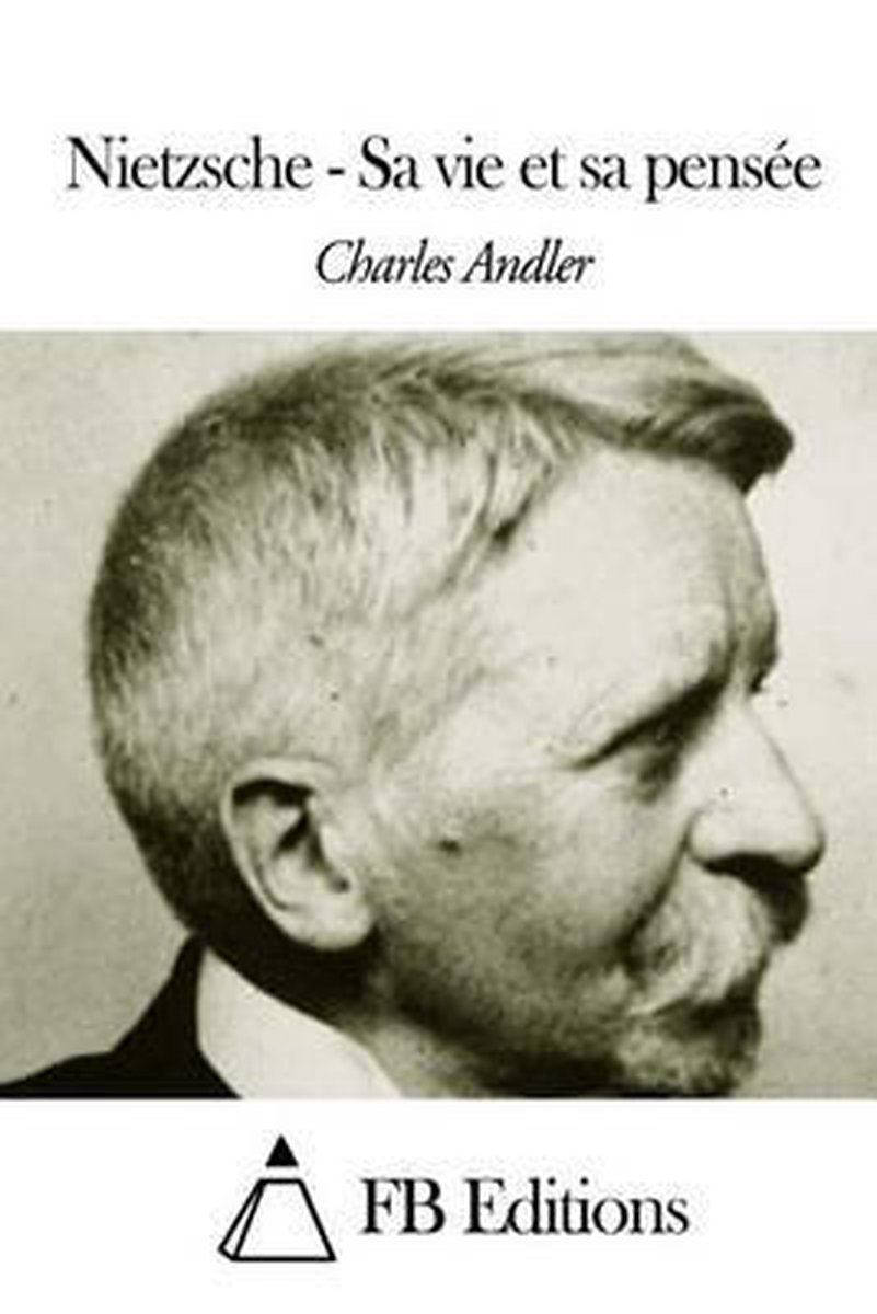 Bol Com Nietzsche Sa Vie Et Sa Pensee Charles Andler Boeken