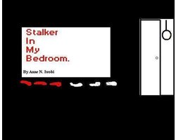 Stalker In My Bedroom
