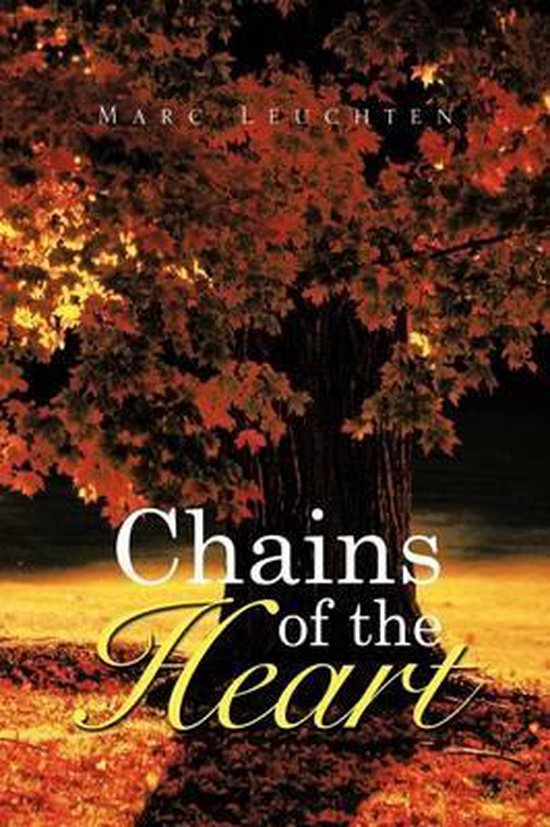 Chains of the Heart, Marc Leuchten 9781477282076 Boeken bol