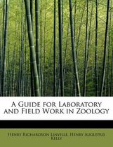 A Guide for Laboratory and Field Work in Zoology