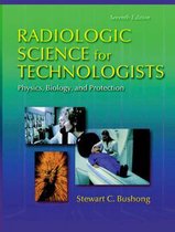 Radiologic Science for Technologists Physics, Biology, and Protection
