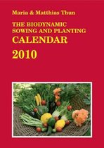 The Biodynamic Sowing and Planting Calendar
