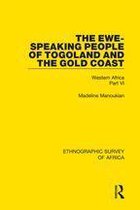 Ethnographic Survey of Africa 6 - The Ewe-Speaking People of Togoland and the Gold Coast