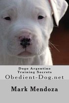 Dogo Argentino Training Secrets