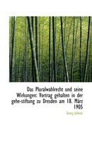 Das Pluralwahlrecht Und Seine Wirkungen