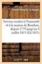 Services Rendus A L'Humanite Et a la Maison de Bourbon, Depuis 1779 Jusqu'au 8 Juillet 1815