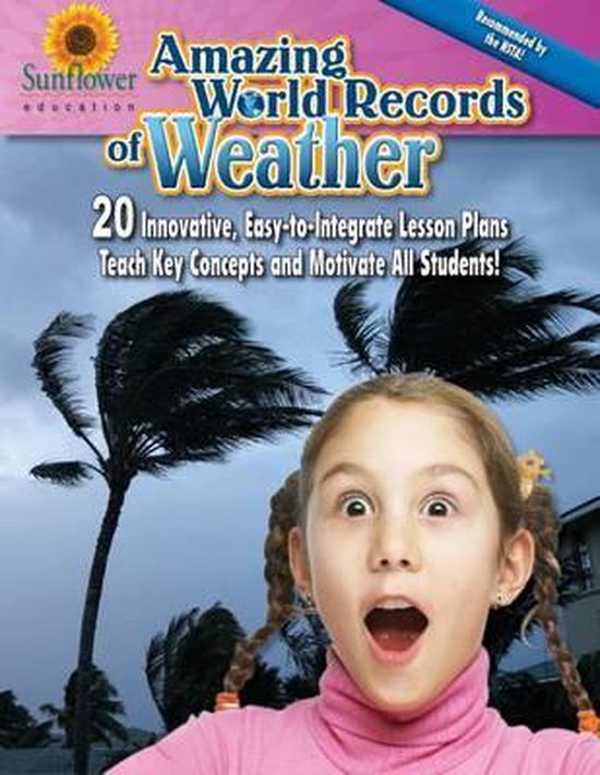 Amazing World Records of Weather 9781937166021 Sunflower Education