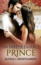 Royal Affairs 2 - The Irredeemable Prince (Royal Affairs, #2)