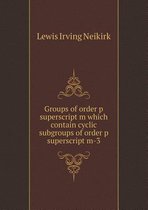 Groups of Order P SuperScript M Which Contain Cyclic Subgroups of Order P SuperScript M-3