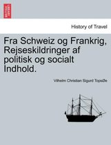 Fra Schweiz Og Frankrig, Rejseskildringer AF Politisk Og Socialt Indhold.