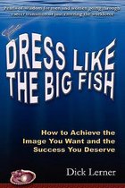 Dress Like the Big Fish