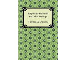 Suspiria de Profundis and Other Writings