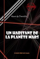 Science-fiction française - Un habitant de la planète Mars [édition intégrale revue et mise à jour]