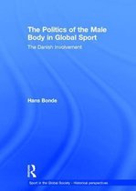 Sport in the Global Society - Historical Perspectives-The Politics of the Male Body in Global Sport
