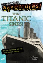 A Stepping Stone Book - The Titanic Sinks! (Totally True Adventures)