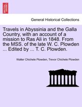 Travels in Abyssinia and the Galla Country, with an Account of a Mission to Ras Ali in 1848. from the Mss. of the Late W. C. Plowden ... Edited by ... T. C. Plowden.