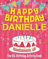 Happy Birthday Danielle - The Big Birthday Activity Book