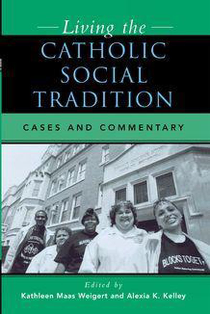 Living the Catholic Social Tradition - Kathleen Maas Weigert