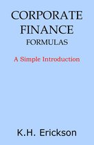 Simple Introductions - Corporate Finance Formulas: A Simple Introduction