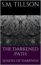 The Darkened Path: Shades Of Darkness