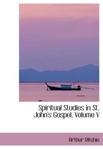 Spiritual Studies in St. John's Gospel, Volume V