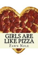 Girls Are Like Pizza