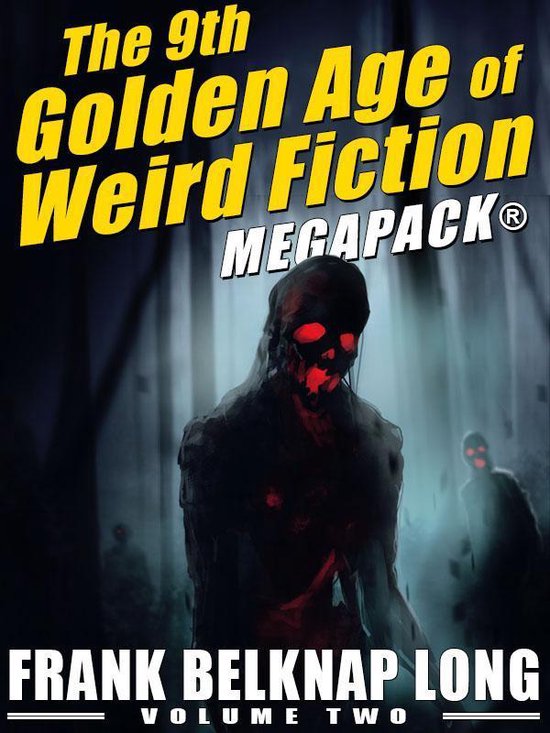 The 9th Golden Age of Weird Fiction MEGAPACK®: Frank Belkna ... - cover