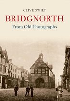 From Old Photographs - Bridgnorth From Old Photographs