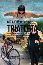 Creando Al Mejor Triatleta