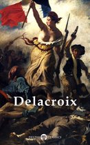 Delphi Masters of Art 22 - Complete Paintings of Eugene Delacroix (Delphi Classics)