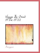 Voyage En Orient 1832-1833