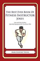 The Best Ever Book of Fitness Instructor Jokes