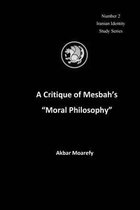 A Critique of Mesbah's  Moral Philosophy