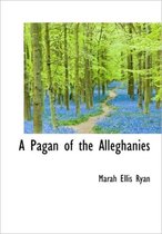 A Pagan of the Alleghanies