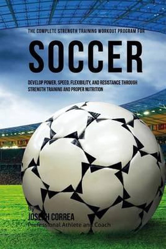 The Complete Strength Training Workout Program for Soccer - cover