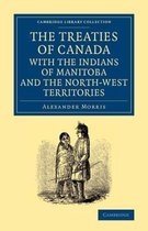 The Treaties of Canada With the Indians of Manitoba and the North-west Territories