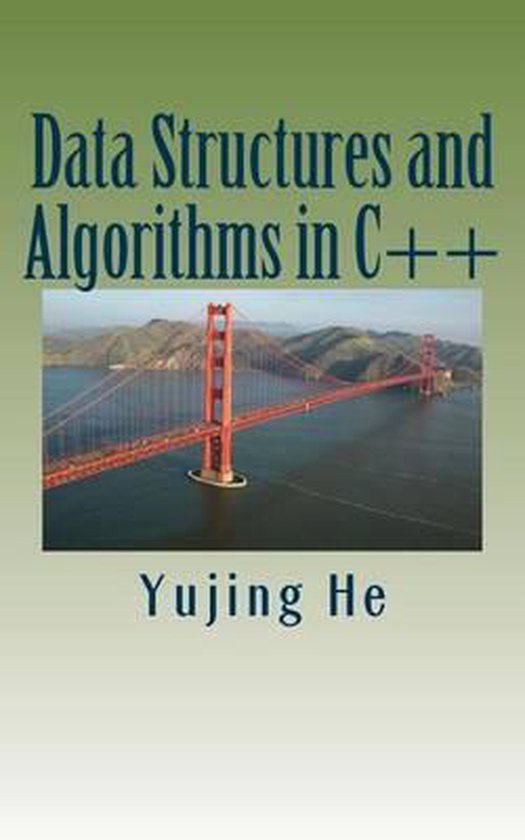 Data Structures and Algorithms in C++ | 9781478224518 | Yujing He ...