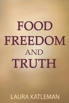 Food Freedom and Truth