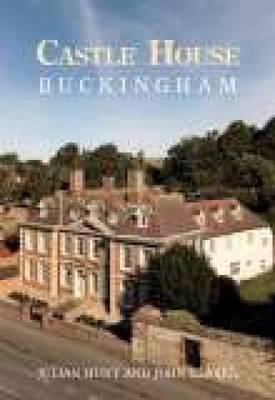 Castle House Buckingham, Julian Hunt 9781860774492 Boeken