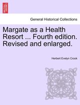 Margate as a Health Resort ... Fourth Edition. Revised and Enlarged.