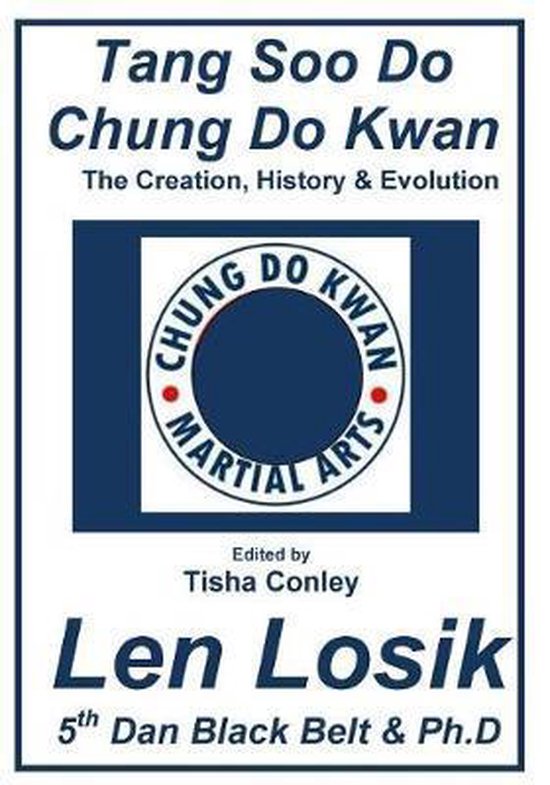 Tang Soo Do Chung Do Kwan Creation, History and Evolution - cover