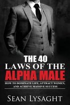 The 40 Laws of the Alpha Male