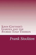 John Gayther's Garden and the Stories Told Therein