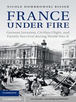 Studies in the Social and Cultural History of Modern Warfare -  France under Fire