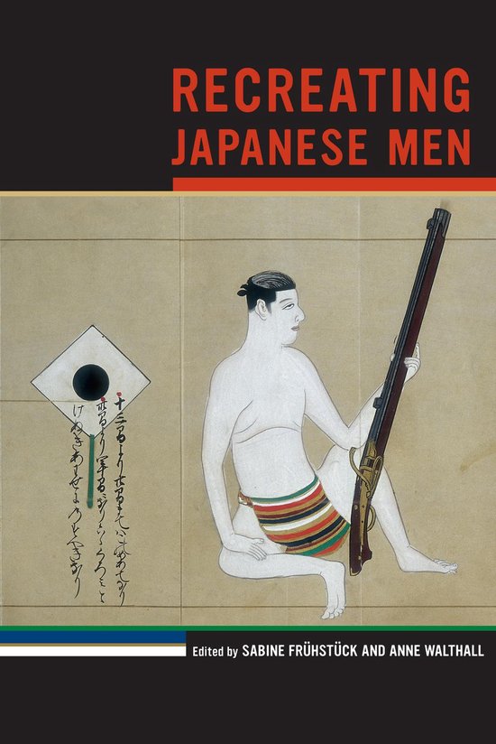 Recreating Japanese Men (ebook), Sabine Fruhstuck 9780520950320