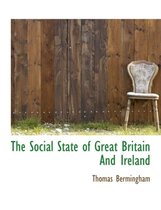 The Social State of Great Britain and Ireland