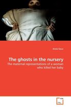 The ghosts in the nursery