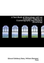 A Text-Book of Mineralogy with an Extended Treatise on Crystallography and Physical Mineralogy