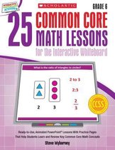 25 Common Core Math Lessons for the Interactive Whiteboard, Grade 6